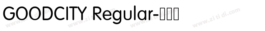 GOODCITY Regular字体转换 GOODCITY Regular字体转换